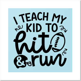 I Teach My Kid To Hit and Run Football Mom Cute Funny Posters and Art